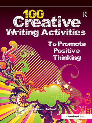 cover image of 100 Creative Writing Activities to Promote Positive Thinking